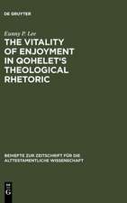 The Vitality of Enjoyment in Qohelet's Theological Rhetoric