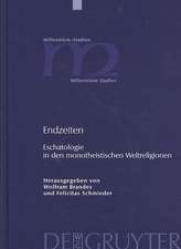 Endzeiten: Eschatologie in den monotheistischen Weltreligionen