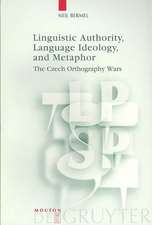 Linguistic Authority, Language Ideology, and Metaphor: The Czech Orthography Wars