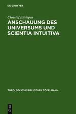 Anschauung des Universums und Scientia Intuitiva: Die spinozistischen Grundlagen von Schleiermachers früher Religionstheorie