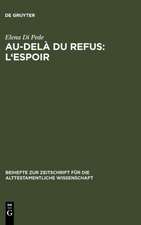 Au-delà du refus: l'espoir: Recherches sur la cohérence narrative de Jr 32-45 (TM)