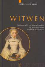 Witwen: Kulturgeschichte eines Standes in Spätmittelalter und Früher Neuzeit