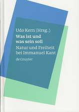 Was ist und was sein soll: Natur und Freiheit bei Immanuel Kant