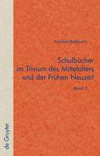 Schulbücher im Trivium des Mittelalters und der Frühen Neuzeit: Die Verschriftlichung von Unterricht in der Text- und Überlieferungsgeschichte der "Fabulae" Avians und der deutschen "Disticha Catonis"