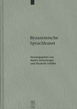 Byzantinische Sprachkunst: Studien zur byzantinischen Literatur gewidmet Wolfram Hörandner zum 65. Geburtstag