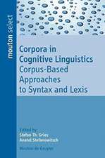 Corpora in Cognitive Linguistics: Corpus-Based Approaches to Syntax and Lexis