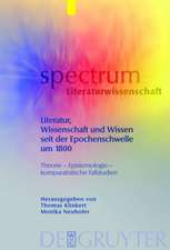 Literatur, Wissenschaft und Wissen seit der Epochenschwelle um 1800: Theorie – Epistemologie – komparatistische Fallstudien