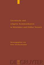 Literarische und religiöse Kommunikation in Mittelalter und Früher Neuzeit: DFG-Symposion 2006