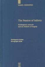 The Passion of Infinity: Kierkegaard, Aristotle and the Rebirth of Tragedy