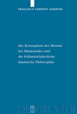 Die Konzeption des Messias bei Maimonides und die frühmittelalterliche islamische Philosophie