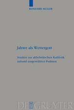 Jahwe als Wettergott: Studien zur althebräischen Kultlyrik anhand ausgewählter Psalmen