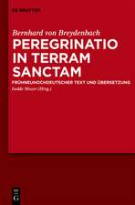 Peregrinatio in terram sanctam: Eine Pilgerreise ins Heilige Land. Frühneuhochdeutscher Text und Übersetzung