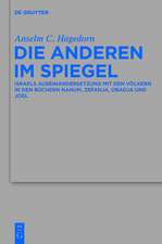 Die Anderen im Spiegel: Israels Auseinandersetzung mit den Völkern in den Büchern Nahum, Zefanja, Obadja und Joel