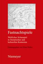 Fastnachtspiele: Weltliches Schauspiel in literarischen und kulturellen Kontexten