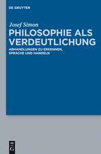 Philosophie als Verdeutlichung: Abhandlungen zu Erkennen, Sprache und Handeln