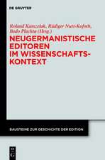 Neugermanistische Editoren im Wissenschaftskontext: Biographische, institutionelle, intellektuelle Rahmen in der Geschichte wissenschaftlicher Ausgaben neuerer deutschsprachiger Autoren