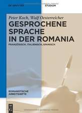 Gesprochene Sprache in der Romania: Französisch, Italienisch, Spanisch