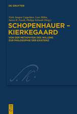 Schopenhauer - Kierkegaard: Von der Metaphysik des Willens zur Philosophie der Existenz