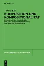 Komposition und Kompositionalität: Möglichkeiten und Grenzen der semantischen Dekodierung von Substantivkomposita