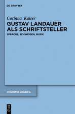 Gustav Landauer als Schriftsteller: Sprache, Schweigen, Musik