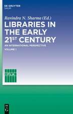 Libraries in the early 21st century, volume 1: An international perspective