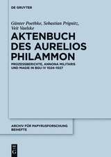 Das Aktenbuch des Aurelios Philammon: Prozessberichte, Annona militaris und Magie in BGU IV 1024-1027