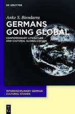 Germans Going Global: Contemporary Literature and Cultural Globalization