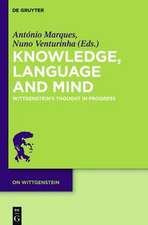 Knowledge, Language and Mind: Wittgenstein’s Thought in Progress