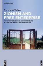 Zionism and Free Enterprise: The Story of Private Entrepreneurs in Citrus Plantations in Palestine in the 1920s and 1930s