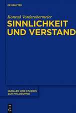 Sinnlichkeit und Verstand: Zur transzendentallogischen Entfaltung des Gegenstandsbezugs bei Kant