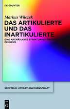 Das Artikulierte und das Inartikulierte: Eine Archäologie strukturalistischen Denkens