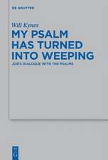 My Psalm Has Turned into Weeping: Job's Dialogue with the Psalms