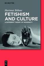 Fetishism and Culture: A Different Theory of Modernity