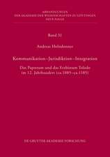 Kommunikation - Jurisdiktion - Integration: Das Papsttum und das Erzbistum Toledo im 12. Jahrhundert (ca. 1085 - ca. 1185)