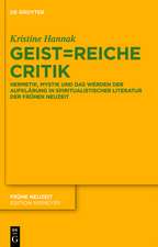 Geist=reiche Critik: Hermetik, Mystik und das Werden der Aufklärung in spiritualistischer Literatur der Frühen Neuzeit