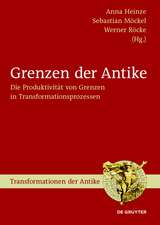 Grenzen der Antike: Die Produktivität von Grenzen in Transformationsprozessen