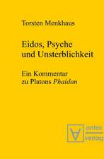 Eidos, Psyche und Unsterblichkeit: Ein Kommentar zu Platons 'Phaidon'