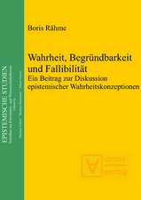 Wahrheit, Begründbarkeit und Fallibilität: Ein Beitrag zur Diskussion epistemischer Wahrheitskonzeptionen