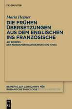 Die frühen Übersetzungen aus dem Englischen ins Französische: Am Beispiel der Nordamerikaliteratur (1572–1700)