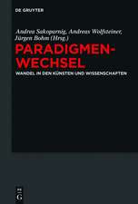 Paradigmenwechsel: Wandel in den Künsten und Wissenschaften