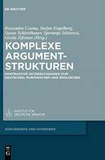 Komplexe Argumentstrukturen: Kontrastive Untersuchungen zum Deutschen, Rumänischen und Englischen