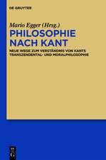 Philosophie nach Kant: Neue Wege zum Verständnis von Kants Transzendental- und Moralphilosophie