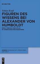 Figuren des Wissens bei Alexander von Humboldt: Essai, Tableau und Atlas im amerikanischen Reisewerk