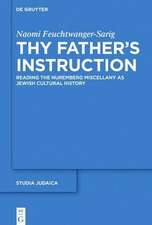 Thy Father’s Instruction: Reading the Nuremberg Miscellany as Jewish Cultural History