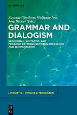 Grammar and Dialogism: Sequential, Syntactic, and Prosodic Patterns between Emergence and Sedimentation