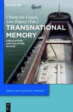 Transnational Memory: Circulation, Articulation, Scales