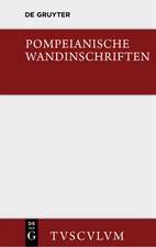 Pompeianische Wandinschriften: 400 Originaltexte mit Übersetzung und Angabe des Fundortes