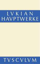 Die Hauptwerke des Lukian: Griechisch und deutsch