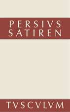 Die Satiren des Persius: Lateinisch und deutsch