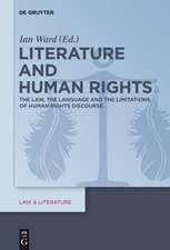 Literature and Human Rights: The Law, the Language and the Limitations of Human Rights Discourse
